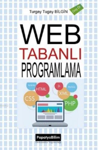 Web Tabanlı Programlama Turgay Tugay Bilgin