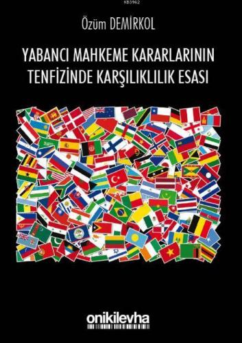 Yabancı Mahkeme Kararlarının Tenfizinde Karşılıklılık Esası Özüm Demir