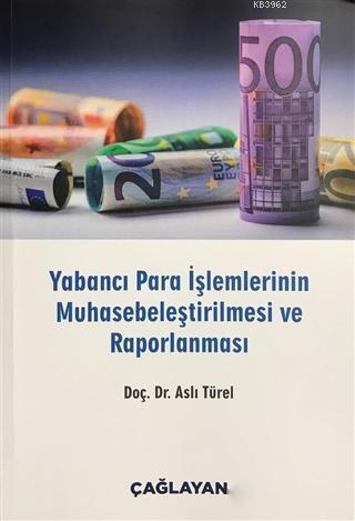 Yabancı Para İşlemlerinin Muhasebeleştirilmesi ve Raporlanması Aslı Tü