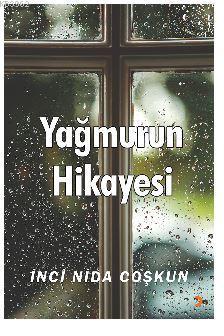 Yağmurun Hikayesi İnci Nida Coşkun