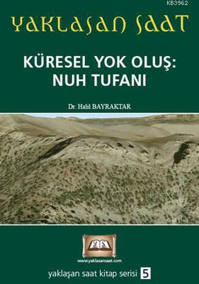 Yaklaşan Saat 5 - Küresel Yok Oluş: Nuh Tufanı Halil Bayraktar