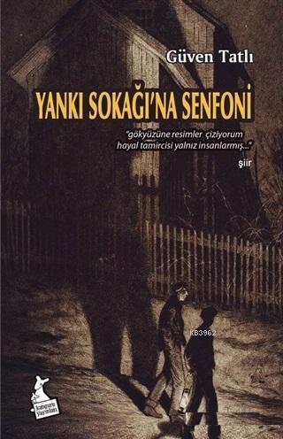 Yankı Sokağı'na Senfoni Güven Tatlı