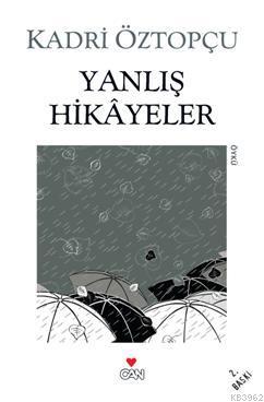 Yanlış Hikâyeler Kadri Öztopçu