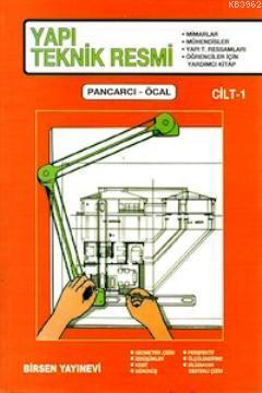 Yapı Teknik Resmi Cilt:1 Ali Pancarcı