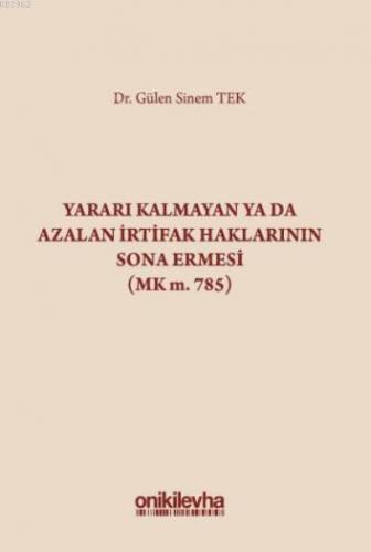 Yararı Kalmayan ya da Azalan İrtifak Haklarının Sona Ermesi Gülen Sine