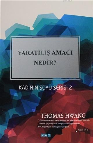 Yaratılış Amacı Nedir? Kadının Soyu Serisi 2 Thomas Hwang