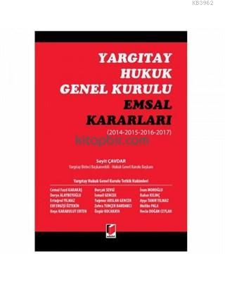 Yargıtay Hukuk Genel Kurulu Emsal Kararları 2014-2015-2016-2017 Seyit 