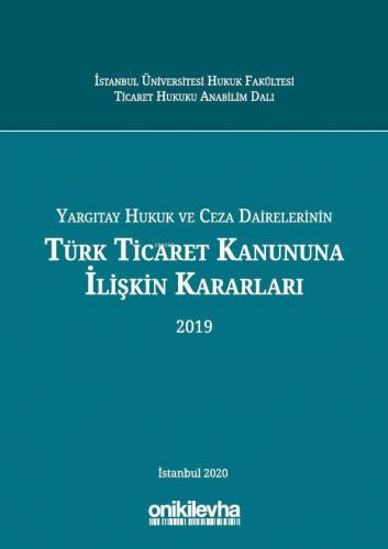 Yargıtay Hukuk ve Ceza Dairelerinin Türk Ticaret Kanununa İlişkin Kara