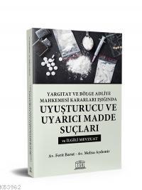 Yargıtay ve Bölge Adliye Mahkemesi Kararları Işığında Uyuşturucu ve Uy