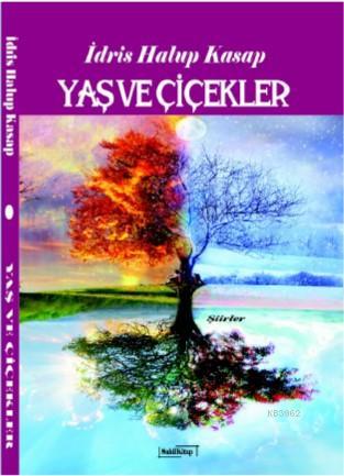 Yaş ve Çiçekler İdris Halup Kasap