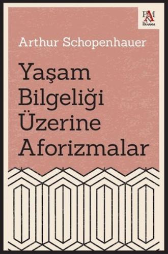 Yaşam Bilgeliği Üzerine Aforizmalar ARTHUR SCHOPENHAUER