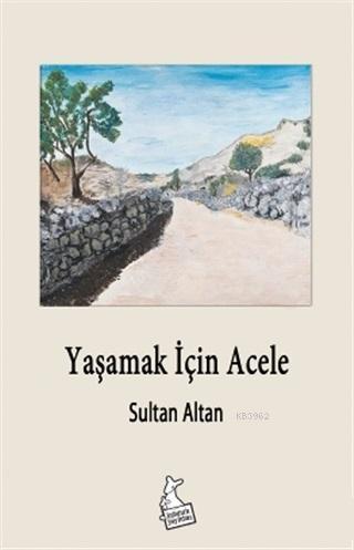 Yaşamak İçin Acele Sultan Altan