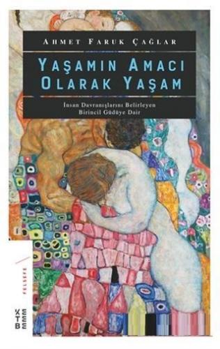 Yaşamın Amacı Olarak Yaşam Ahmet Faruk Çağlar