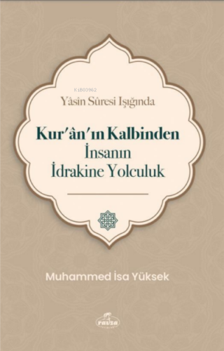 Yasin Suresi Işığında Kuranın Kalbinden İnsanın İdrakine Yolculuk Muha