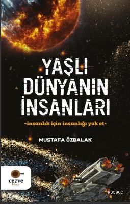 Yaşlı Dünyanın İnsanları Mustafa Özbalak