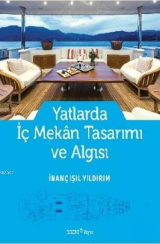 Yatlarda İç Mekan Tasarımı ve Algısı İnanç Işıl Yıldırım