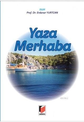 Yaza Merhaba Erdener Yurtcan