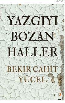 Yazgıyı Bozan Haller Bekir Cahit Yücel