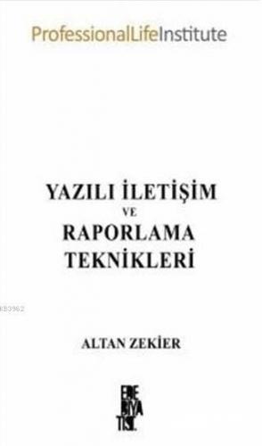 Yazılı İletişim ve Raporlama Teknikleri Altan Zekier