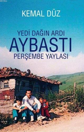 Yedi Dağın Ardı Aybastı Perşembe Yaylası Kemal Düz