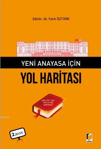 Yeni Anayasa İçin Yol Haritası Fatih Öztürk