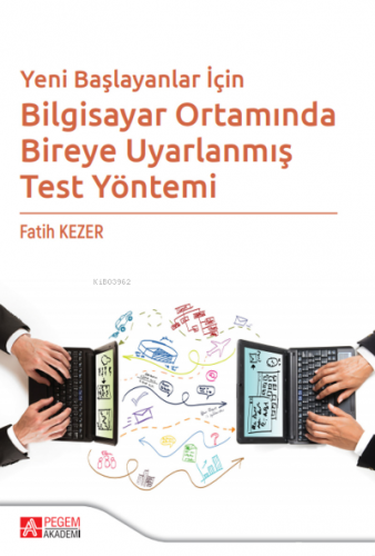 Yeni Başlayanlar İçin Bilgisayar Ortamında Bireye Uyarlanmış Test Yönt