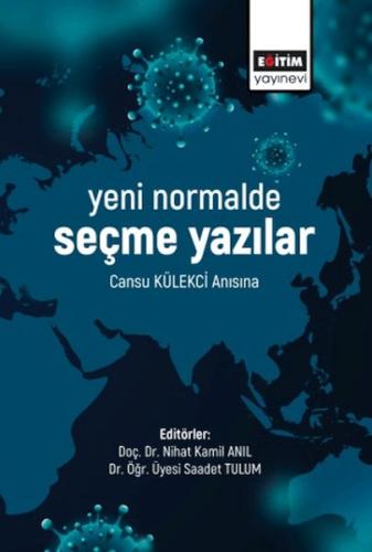 Yeni Normalde Seçme Yazılar - Cansu Külekçi Anısına Nihat Kamil Anıl