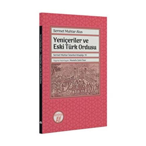 Yeniçeriler ve Eski Türk Ordusu Sermet Muhtar Alus