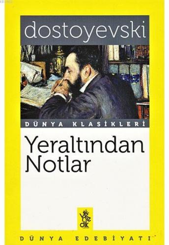 Yeraltından Notlar Fyodor Mihayloviç Dostoyevski