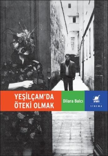 Yeşilçam’da Öteki Olmak Dilara Balcı