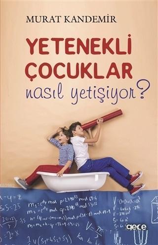 Yetenekli Çocuklar Nasıl Yetişiyor? Murat Kandemir