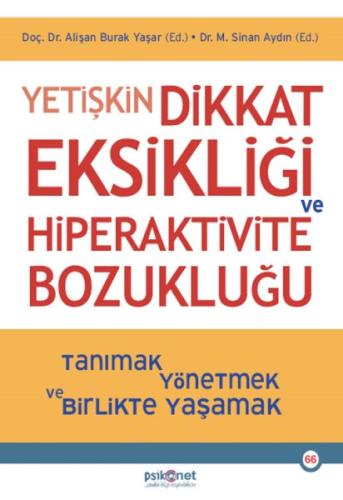 Yetişkin Dikkat Eksikliği ve Hiperaktivite Bozukluğu Alişan Burak Yaşa