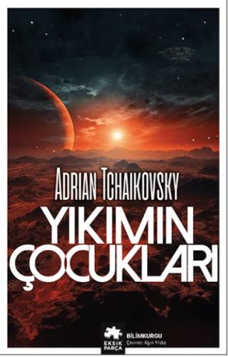 Yıkımın Çocukları Adrian Tchaikovsky