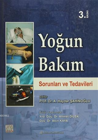 Yoğun Bakım Sorunları ve Tedavileri A. Haydar Şahinoğlu