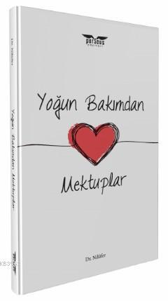 Yoğun Bakımdan Mektuplar Dr. Nilüfer