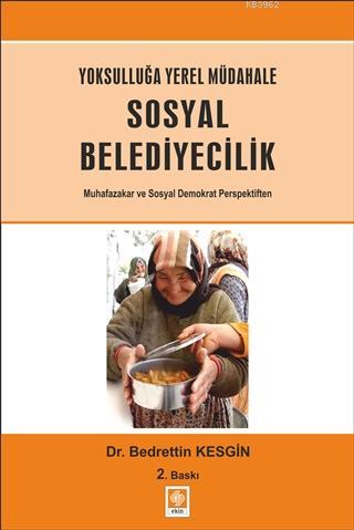 Yoksulluğa Yerel Müdahale - Sosyal Belediyecilik Bedrettin Kesgin