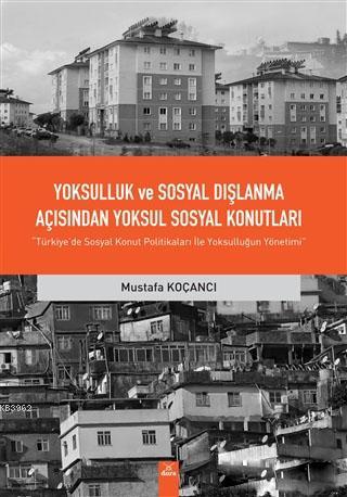 Yoksulluk ve Sosyal Dışlanma açısından Yoksul Sosyal Konutlar Mustafa 