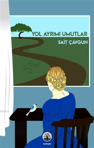 Yol Ayrımı Umutlar Sait Çavgun