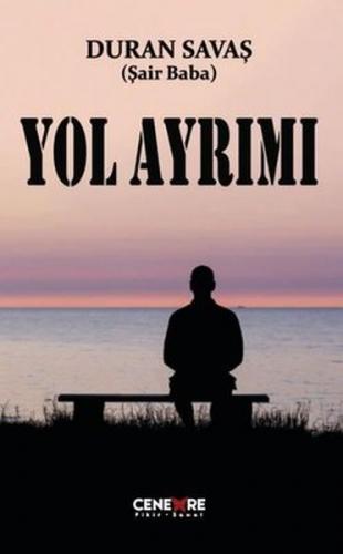 Yol Ayrımı Duran Savaş (Şair Baba)