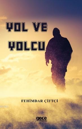 Yol ve Yolcu Fehimdar Çiftçi