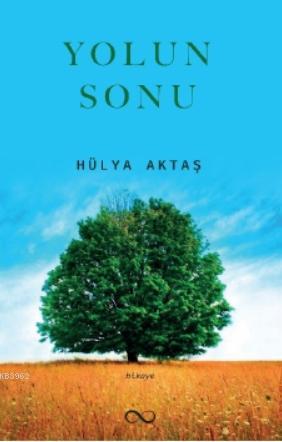 Yolun Sonu Hülya Aktaş