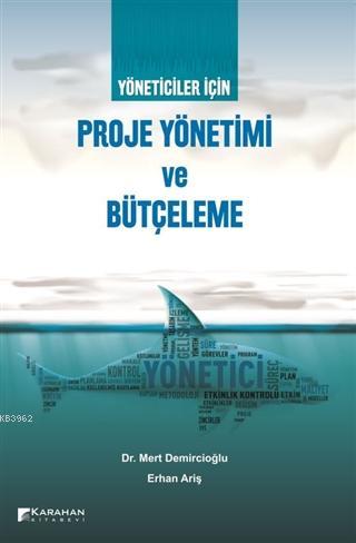 Yöneticiler İçin Proje Yönetimi ve Bütçeleme Mert Demircioğlu