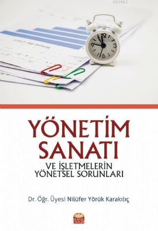 Yönetim Sanatı ve İşletmelerin Yönetsel Sorunları Nilüfer Yörük Karakı