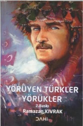 Yörüyen Türkler Yörükler Ramazan Kıvrak