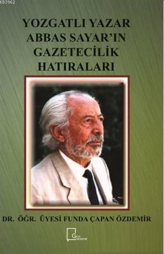 Yozgatlı Yazar Abbas Sayar'ın Gazetecilik Hatıraları Funda Çapan Özdem