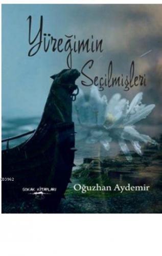 Yüreğimin Seçilmişleri Oğuzhan Aydemir