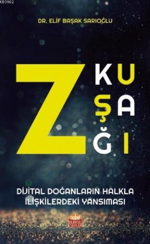 Z Kuşağı: Dijital Doğanların Halkla İlişkilerdeki Yansıması Elif Başak