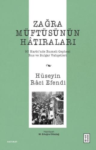 Zağra Müftüsünün Hâtıraları Hüseyin Raci Efendi