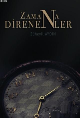 Zamana Direnenler Süheyil Aydın