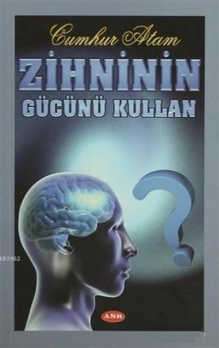 Zihninin Gücünü Kullan Cumhur Atam